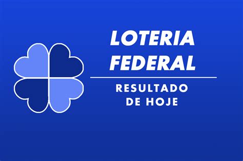 resultado da loteria federal hoje